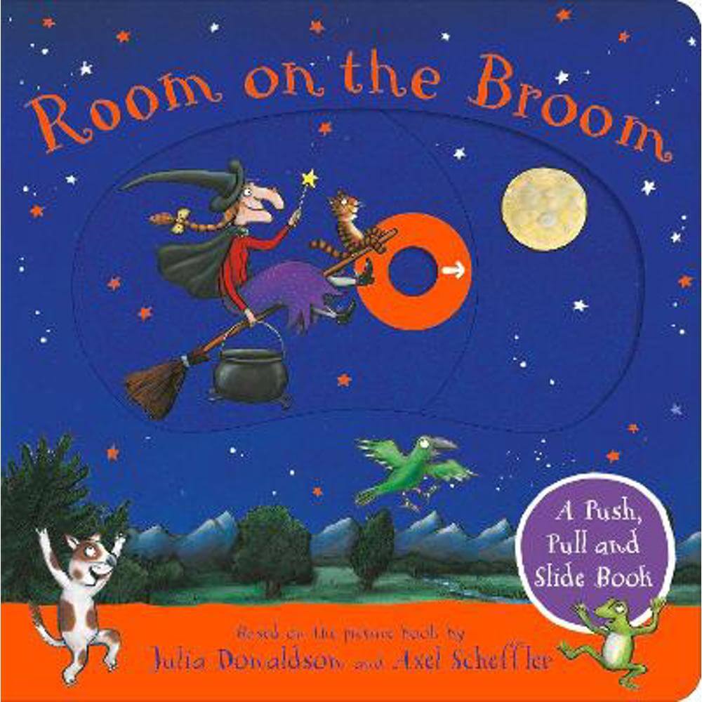 Room on the Broom: A Push, Pull and Slide Book: The perfect Halloween gift for toddlers - Julia Donaldson